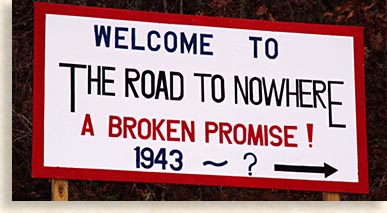 A Road to Nowhere - A Broken Promise